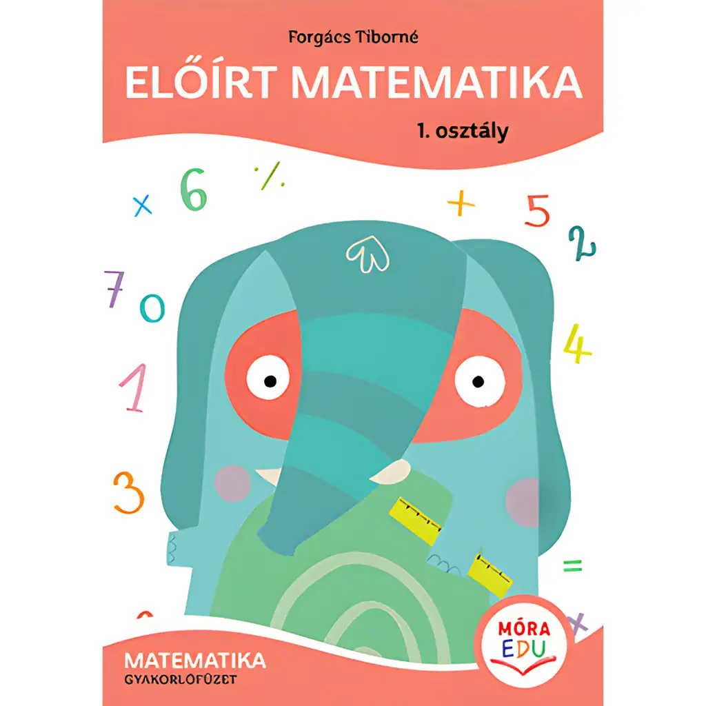 imagen de Móra: Forgács Tiborné - Matemáticas Prescritas Cuaderno de Ejercicios 1er Grado 1