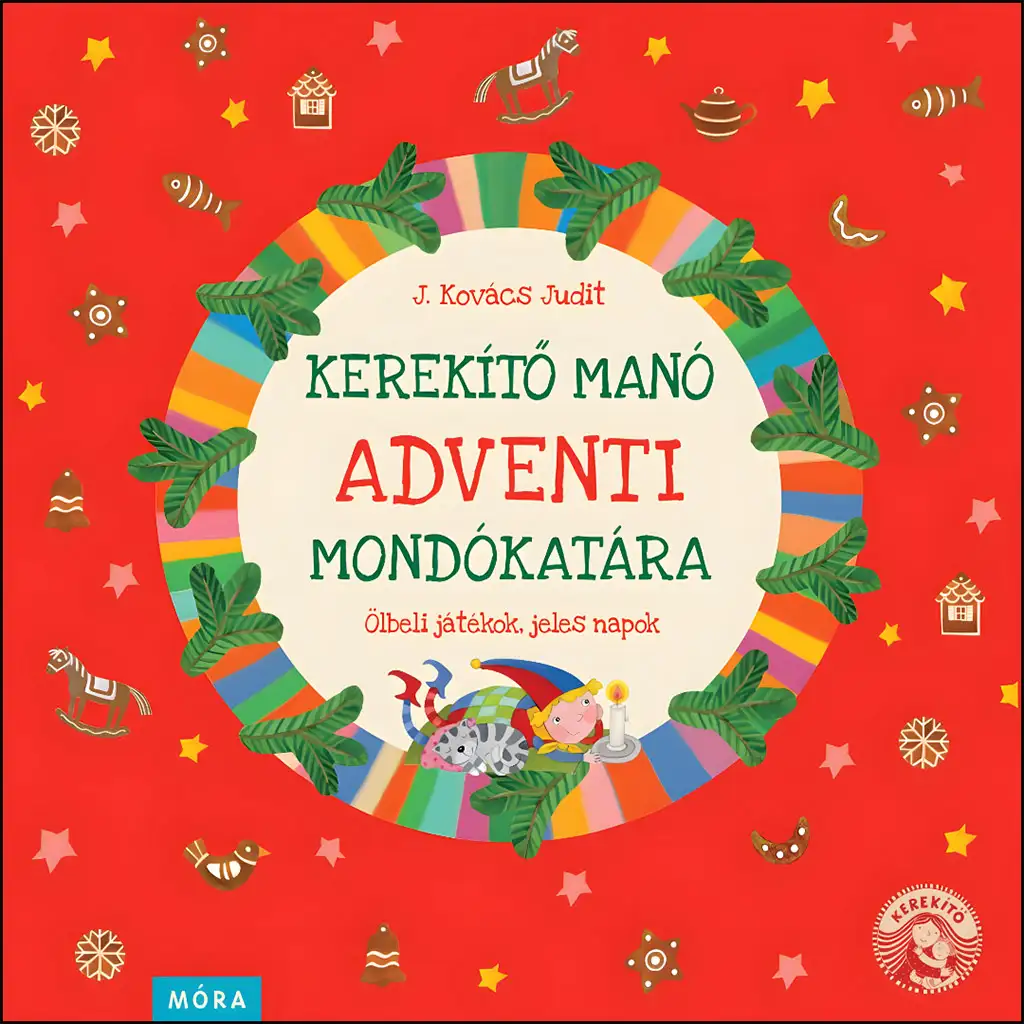 imagen de Móra: J. Kovács Judit - Libro de rimas de duende de Adviento Kerekítő 1