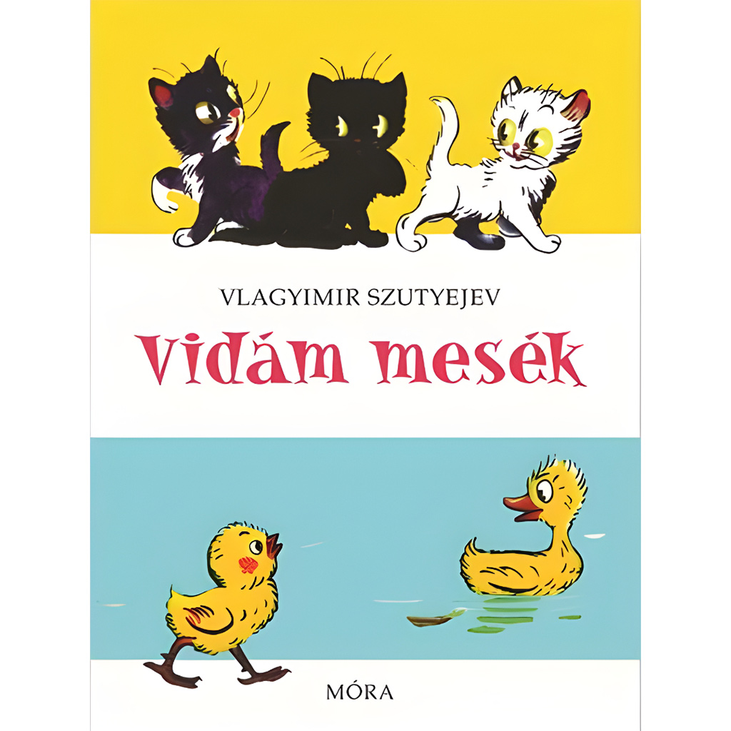 imagen de Móra: Vlagyimir Szutyejev - Cuentos alegres 1