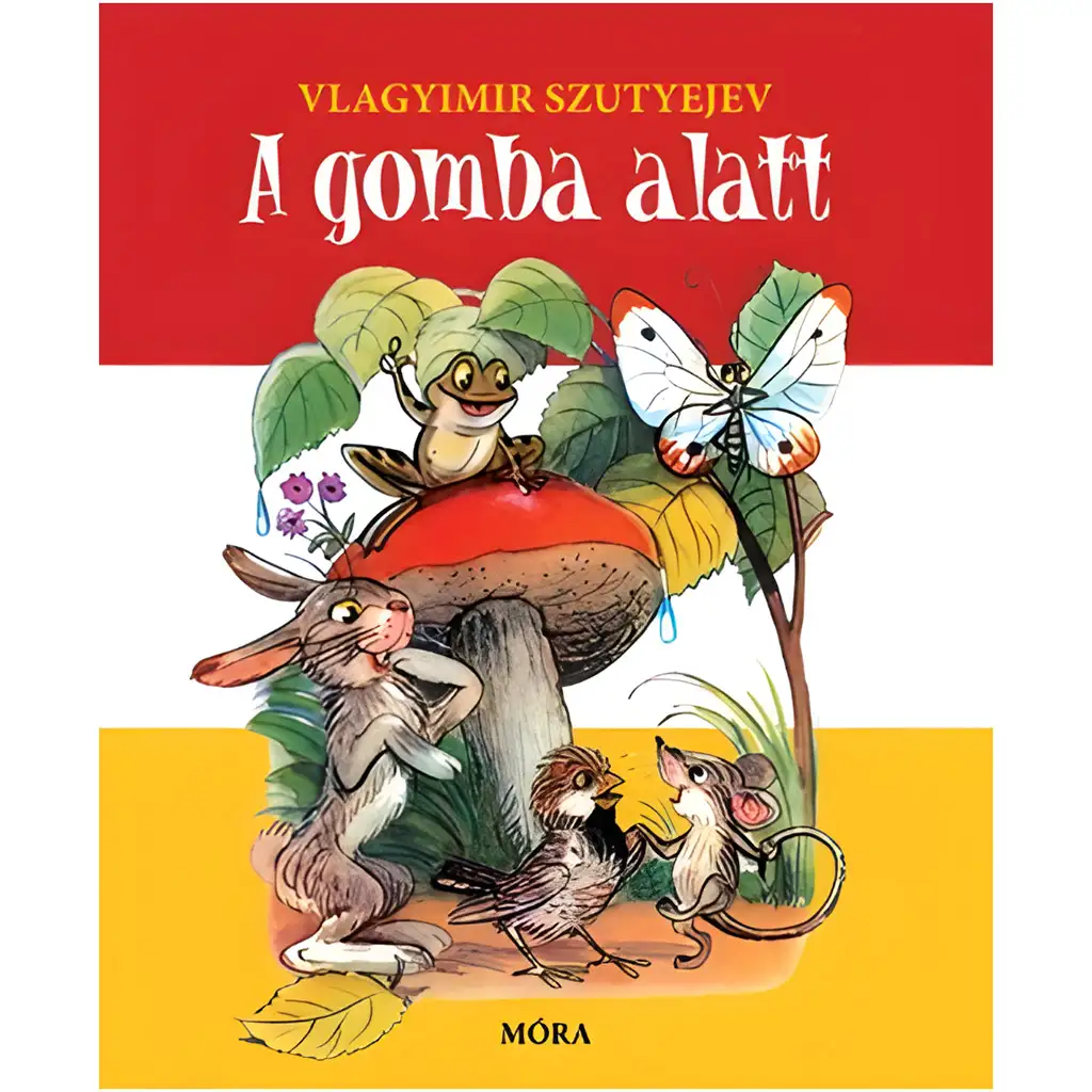 imagen de Móra: Vlagyimir Szutyejev - El libro de cuentos de cartón "Bajo el hongo" 1