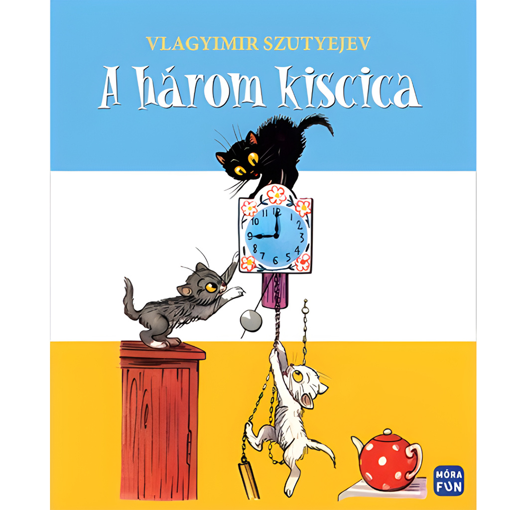 imagen de Móra: Vlagyimir Szutyejev - El libro de cuentos de los tres gatitos 1