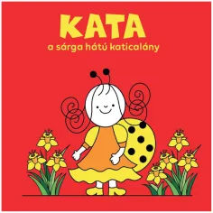Bogyó y Babóca: Kata la mariquita de espalda amarilla libro de cuentos - Pagony