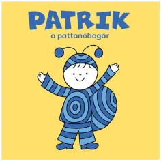 Bogyó y Babóca: Patrik el escarabajo saltarín libro de cuentos - Pagony