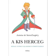 Móra: Antoine de Saint-Exupéry - El principito en la traducción clásica de György Rónay