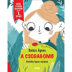 Móra: Balázs Ágnes - El botón mágico - Ya sé leer 1. nivel