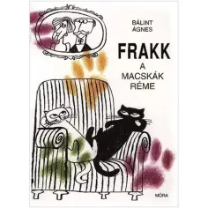 Móra: Bálint Ágnes - Frakk, el terror de los gatos libro de cuentos