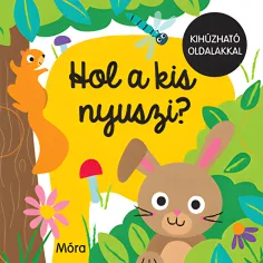 Móra: ¿Dónde está el conejito? libro ilustrado con páginas desplegables