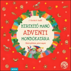 Móra: J. Kovács Judit - Libro de rimas de duende de Adviento Kerekítő