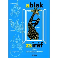 Móra: Mérei Ferenc y V. Binét Ágnes - Enciclopedia ilustrada para niños Ablak-Zsiráf