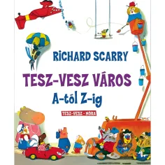 Móra: Richard Scarry - Ciudad de Juguetes de la A a la Z