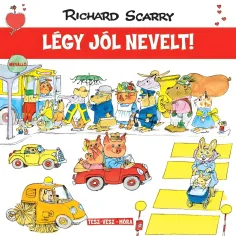 Móra: Richard Scarry - ¡Ciudad de Juguetes - Sé bien educado!