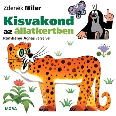 Móra: Zdeněk Miler y Romhányi Ágnes - El pequeño topo en el zoológico libro de rimas